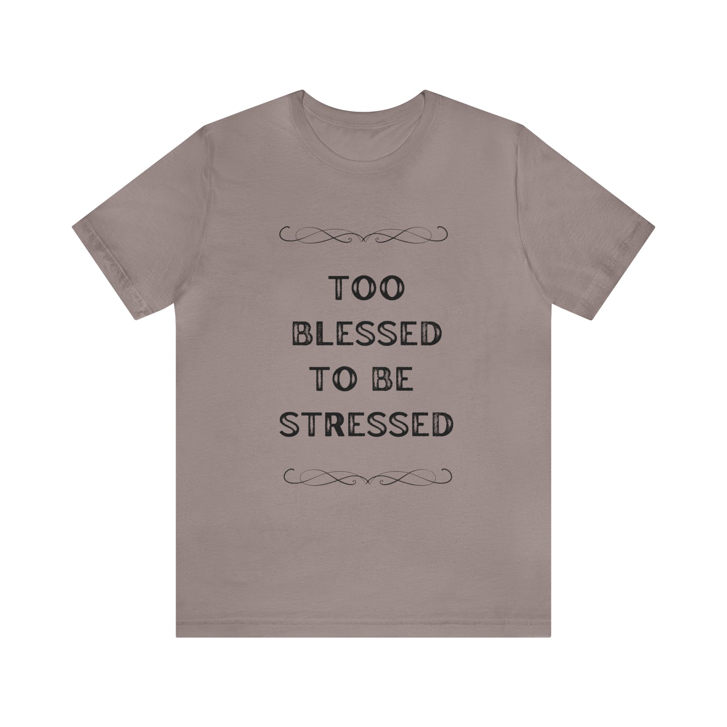 Too blessed to be stressed