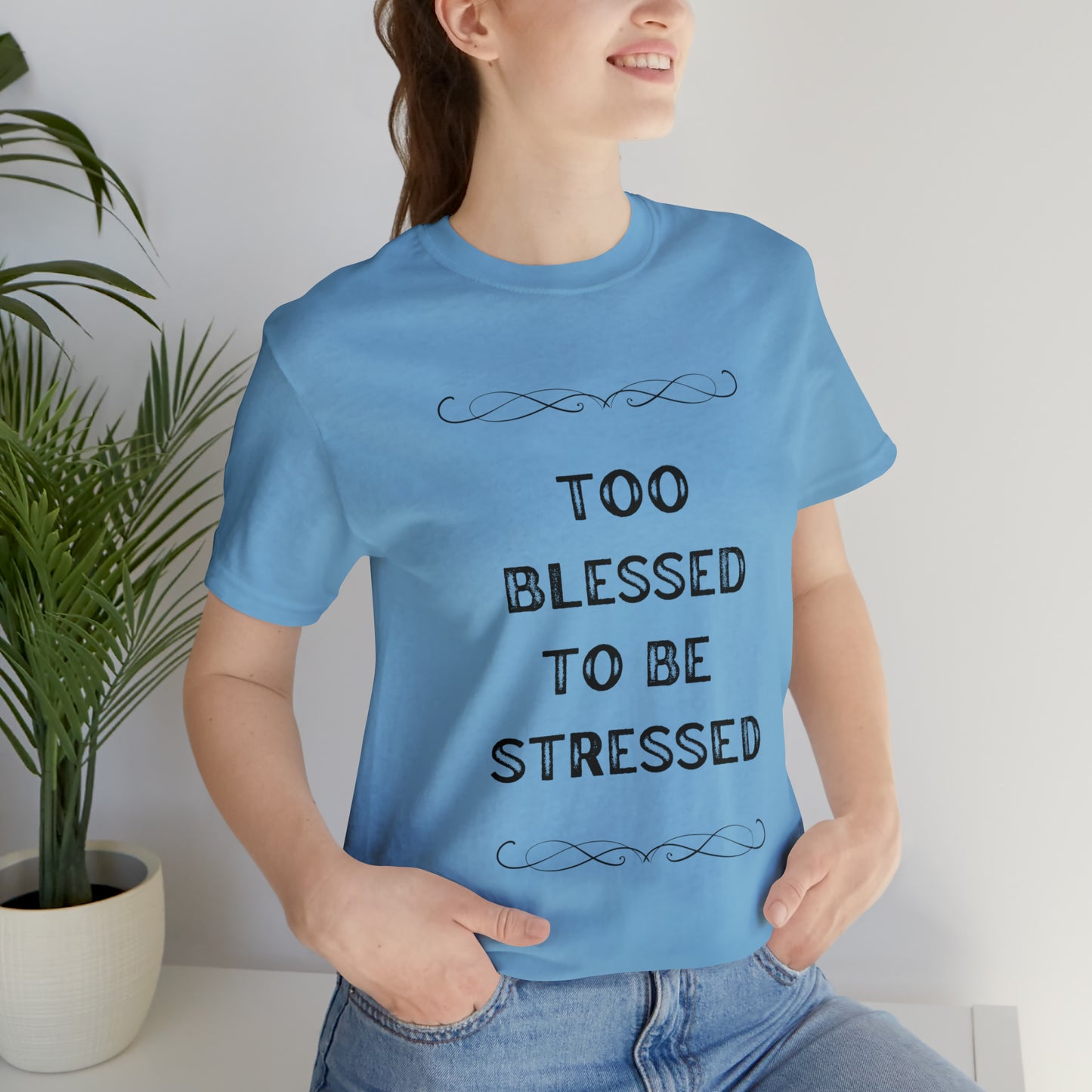 Too blessed to be stressed