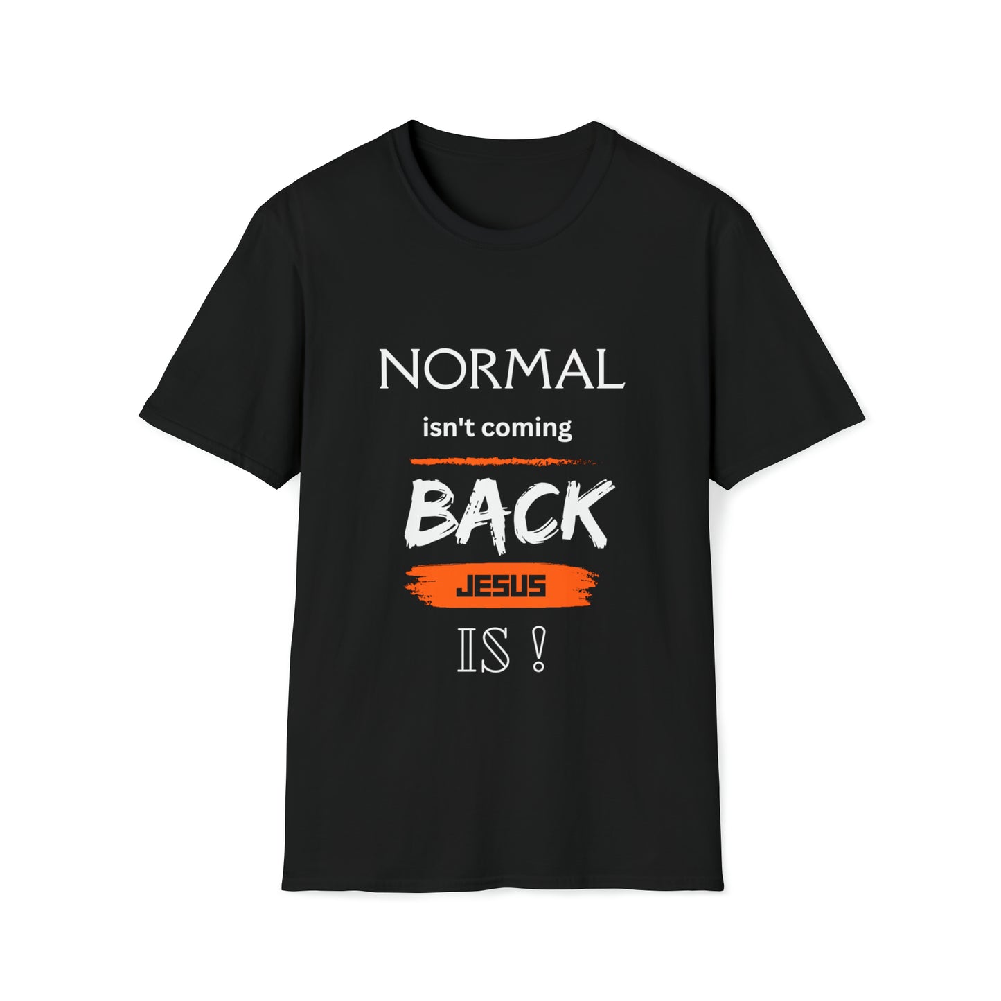 Normal isn't coming back - JESUS is!