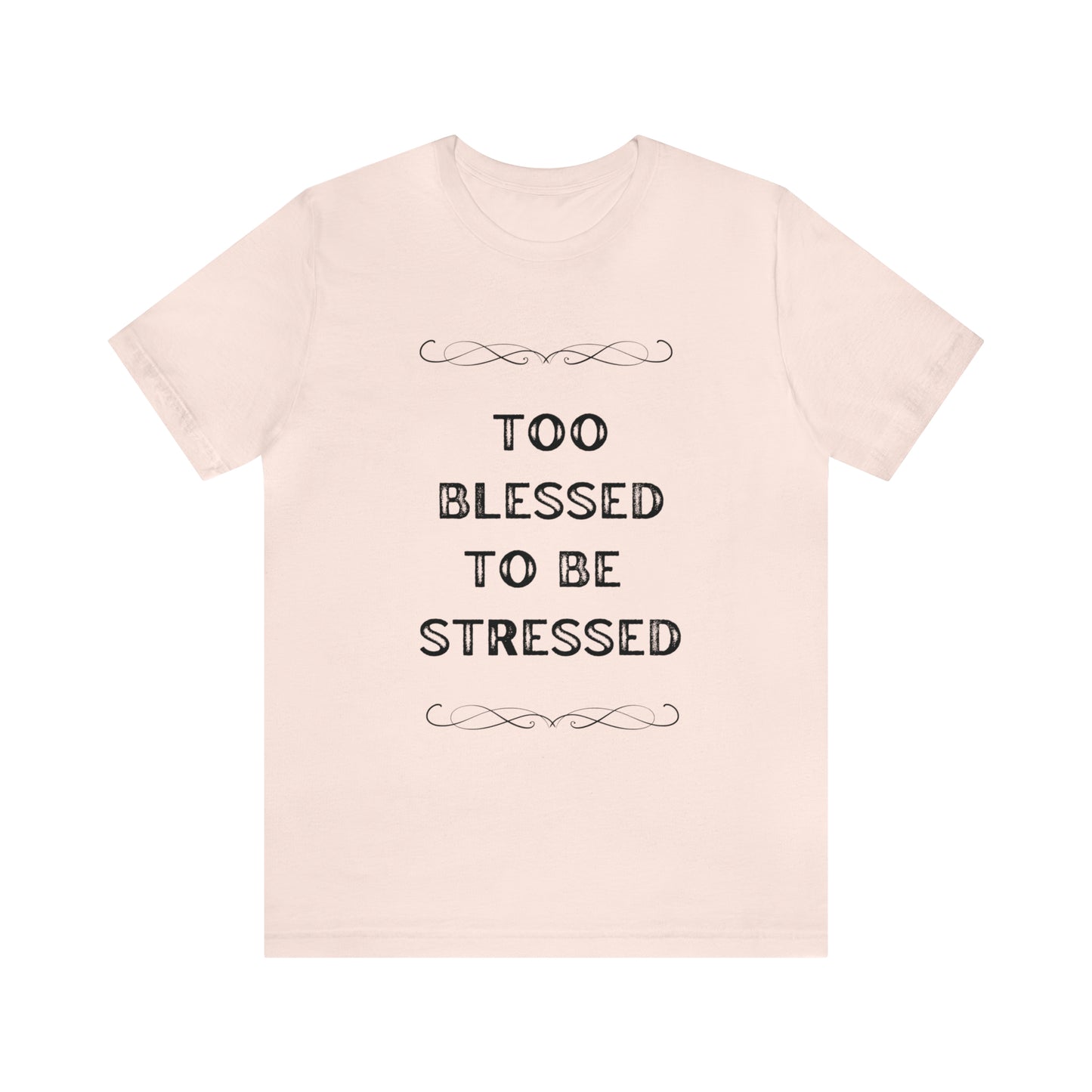 Too blessed to be stressed