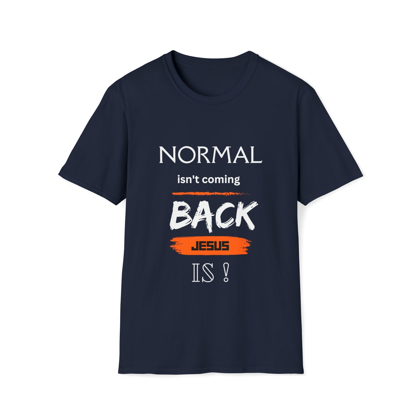 Normal isn't coming back - JESUS is!