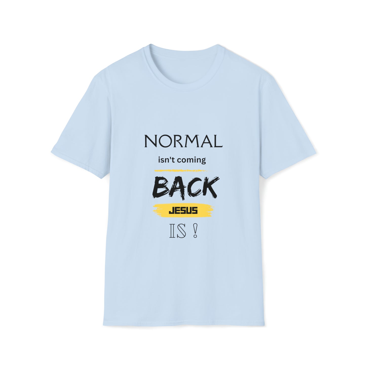 Normal isn't coming back - JESUS is!