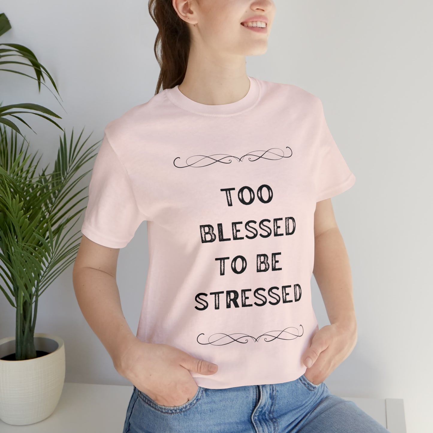 Too blessed to be stressed