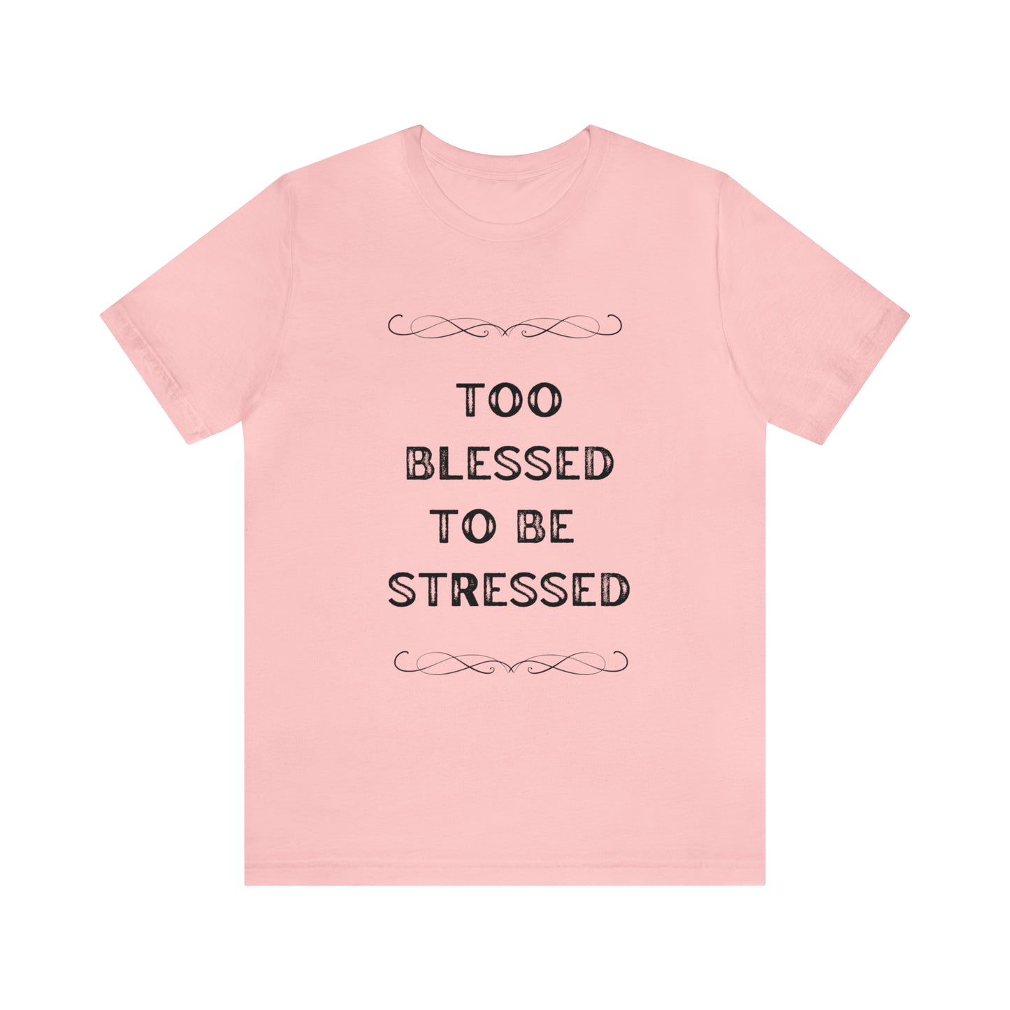 Too blessed to be stressed